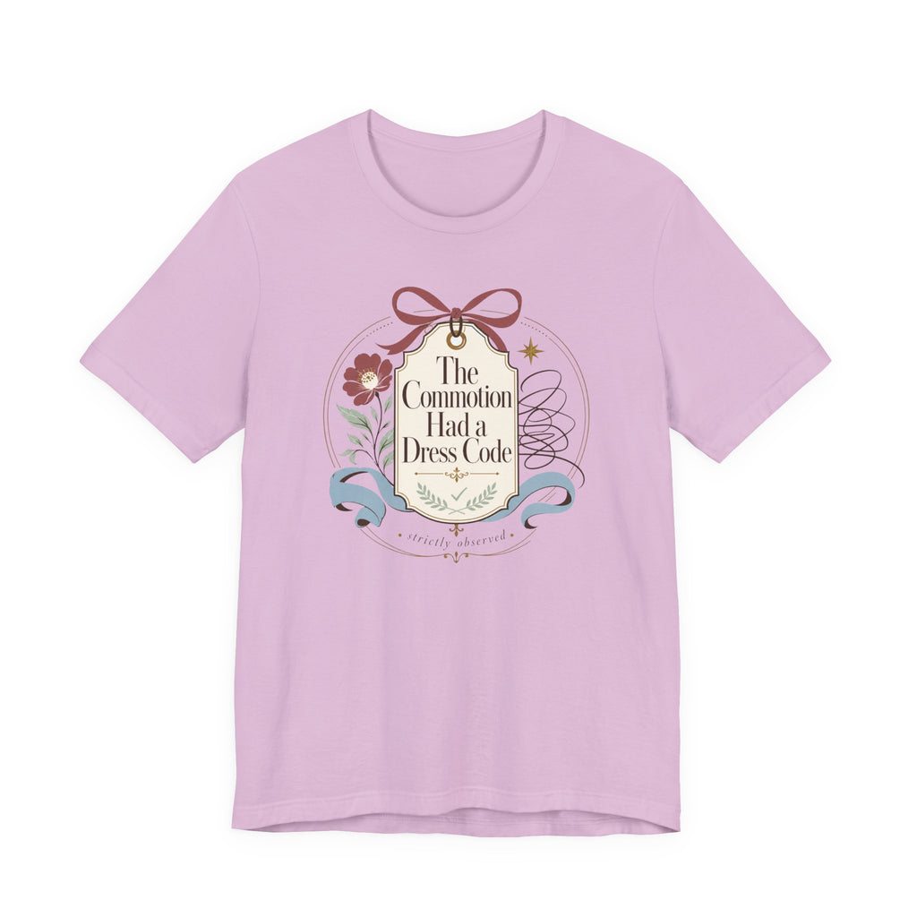 "The Commotion Had A Dress Code" T-Shirt