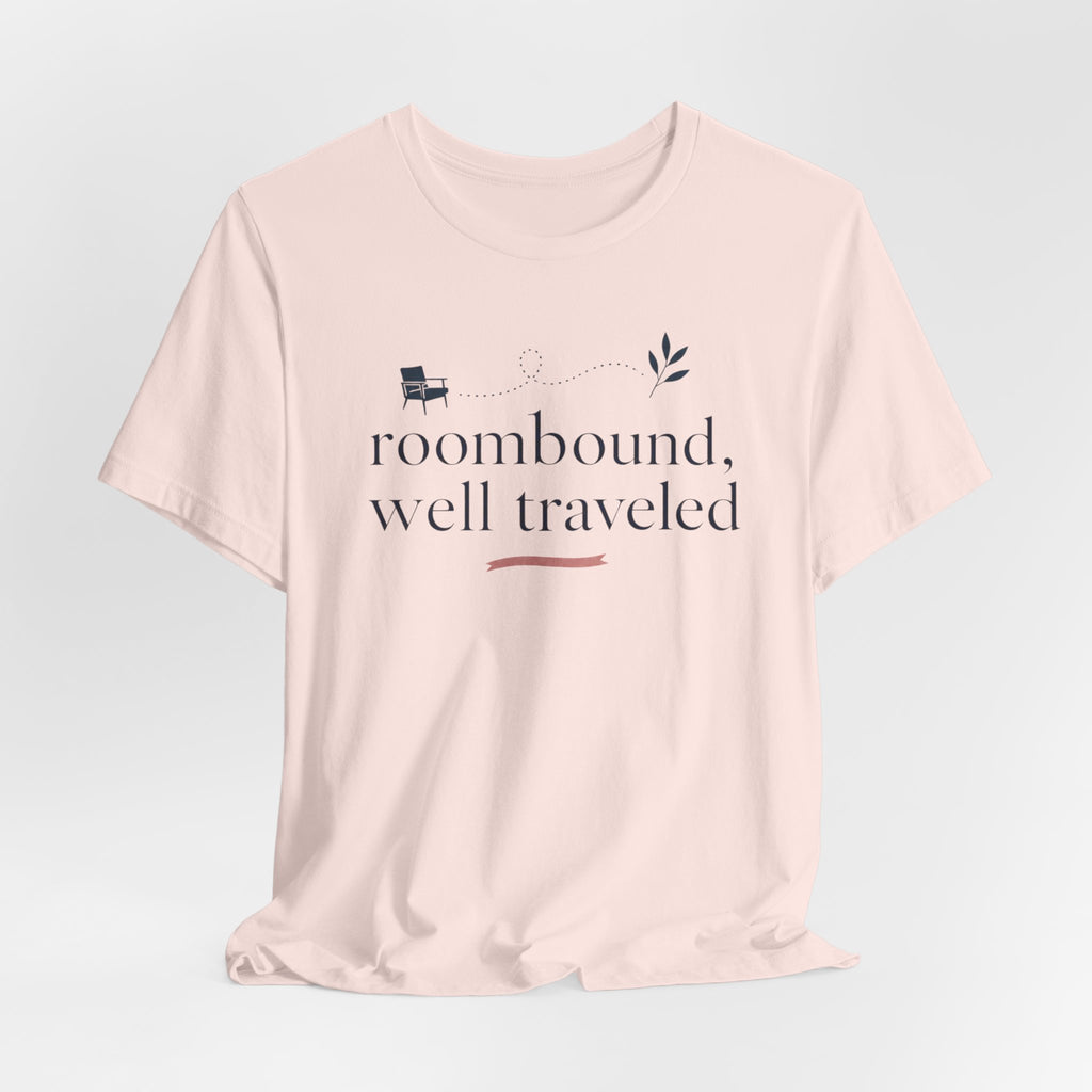 "Roombound Well Traveled " T-Shirt