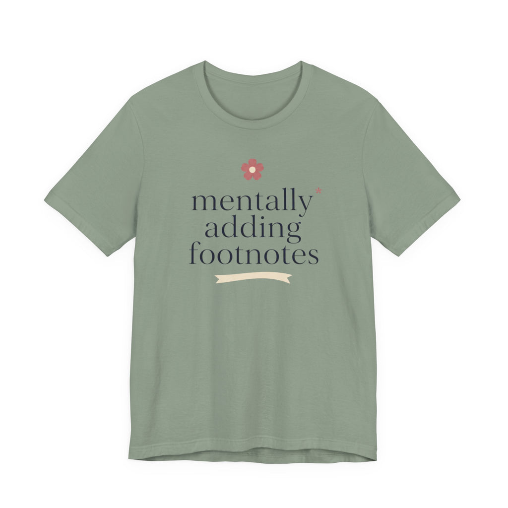 "Mentally Adding Footnotes" T-Shirt