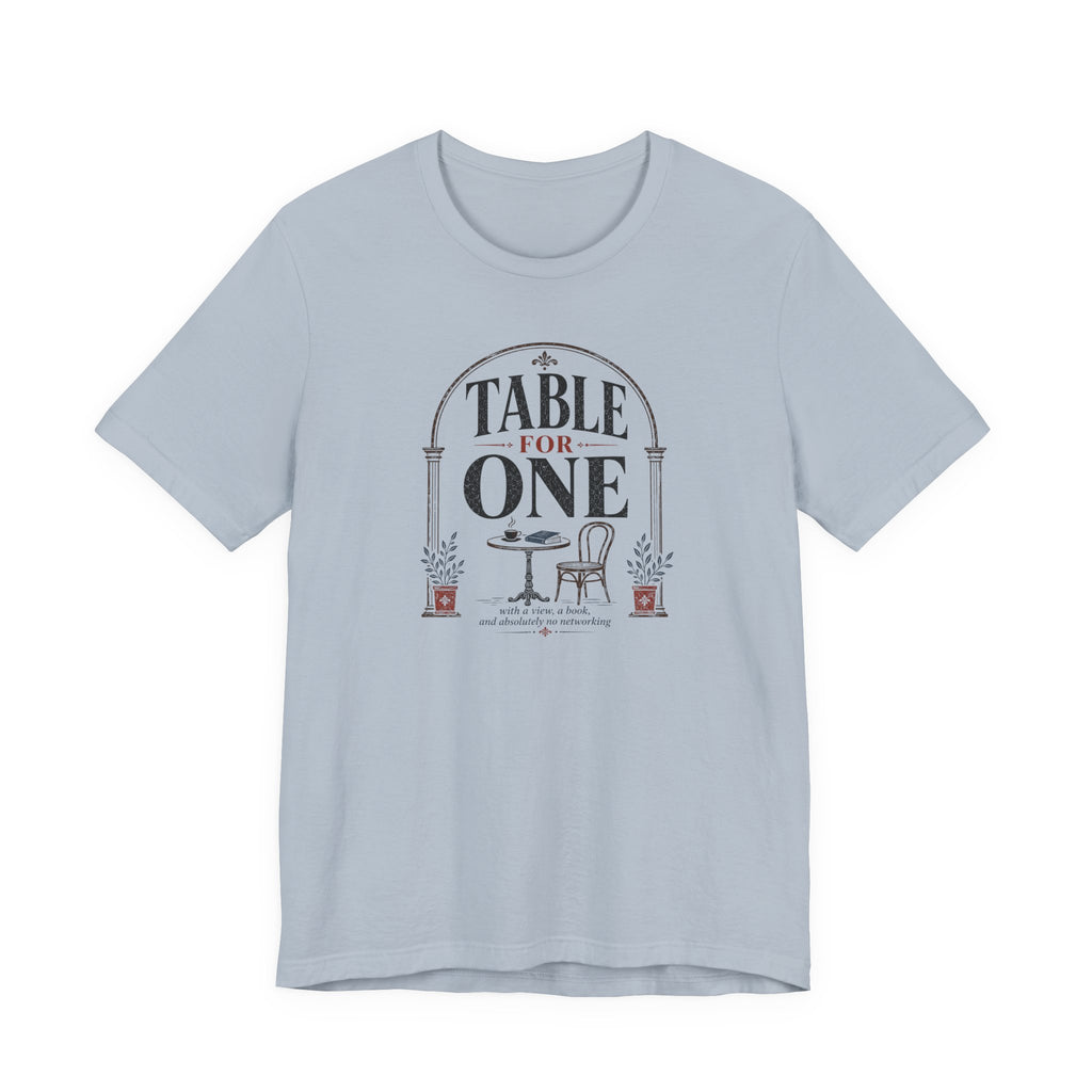 "Table For One" Arch T-Shirt