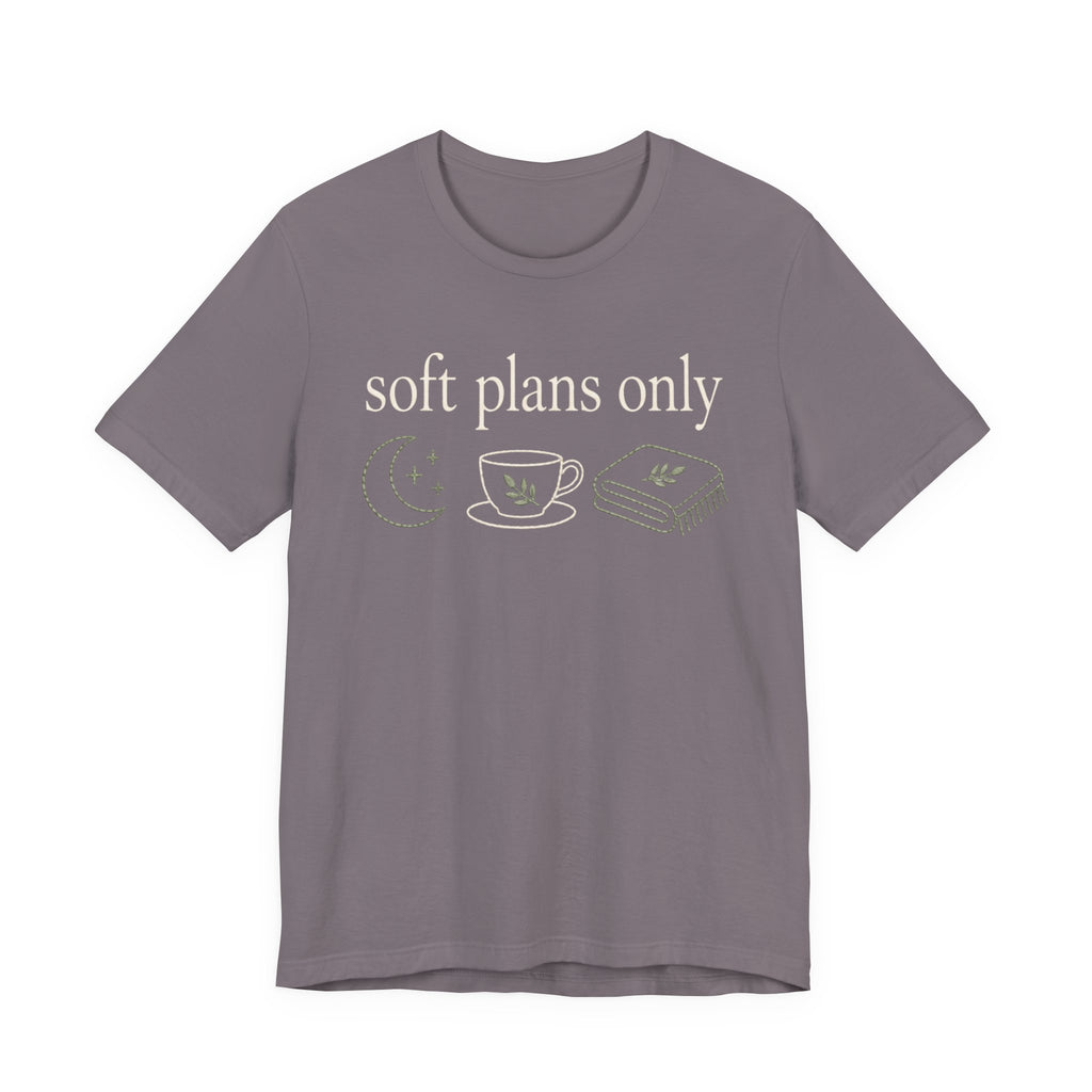 "Soft Plans Only" T-Shirt