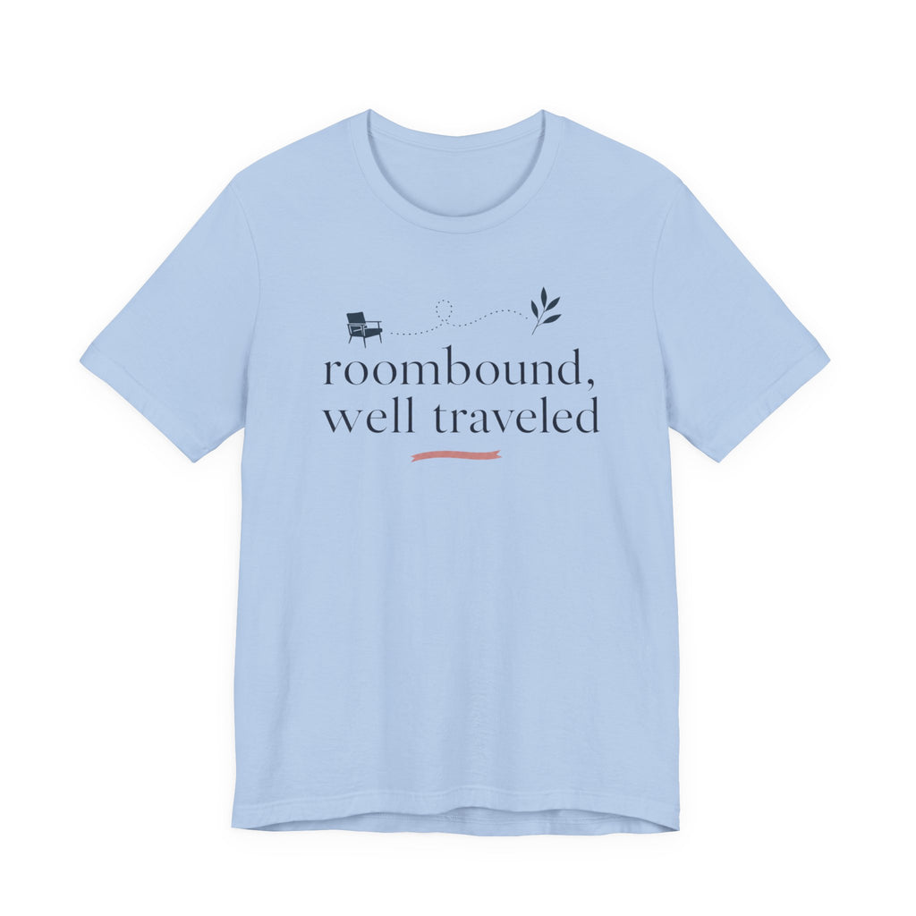 "Roombound Well Traveled " T-Shirt
