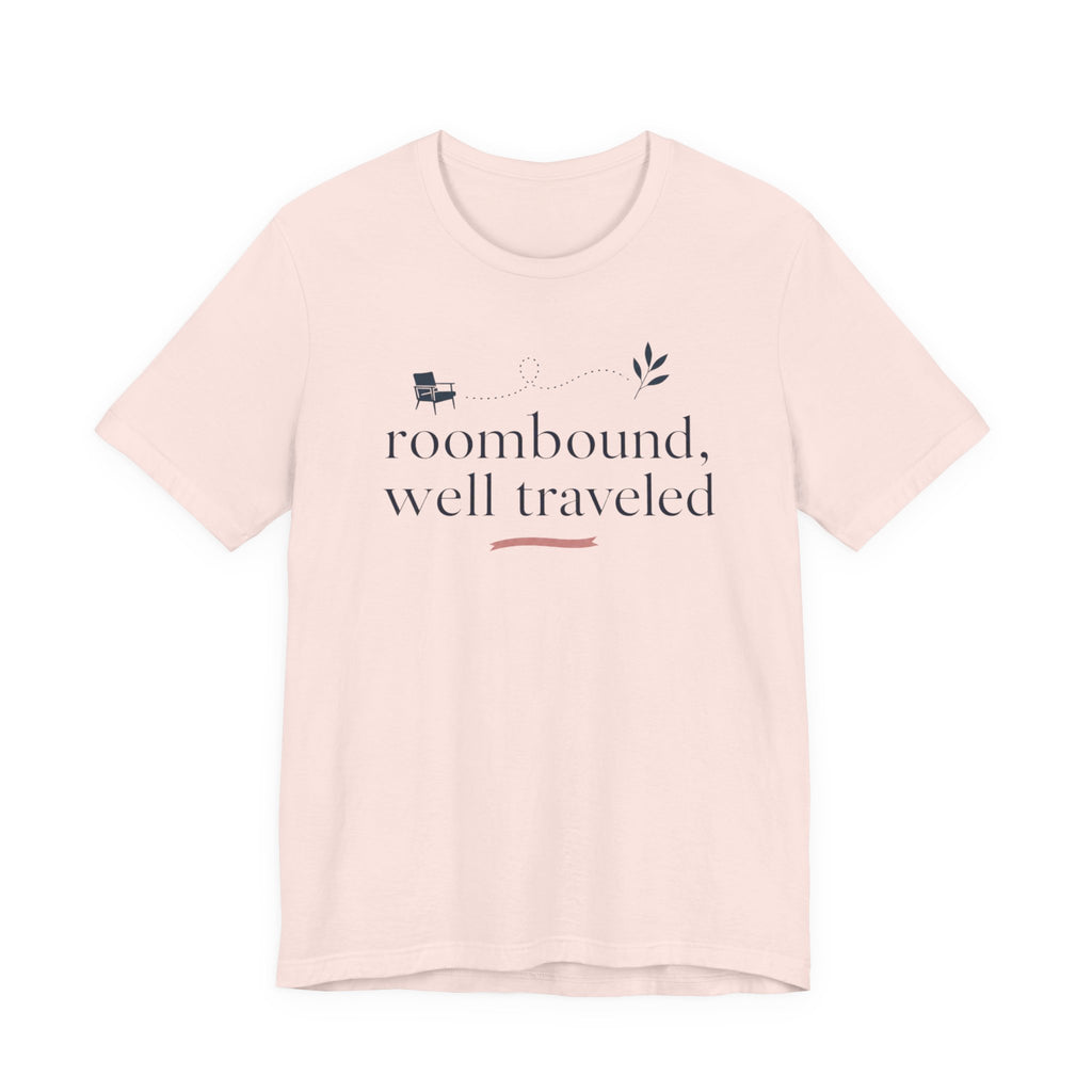 "Roombound Well Traveled " T-Shirt
