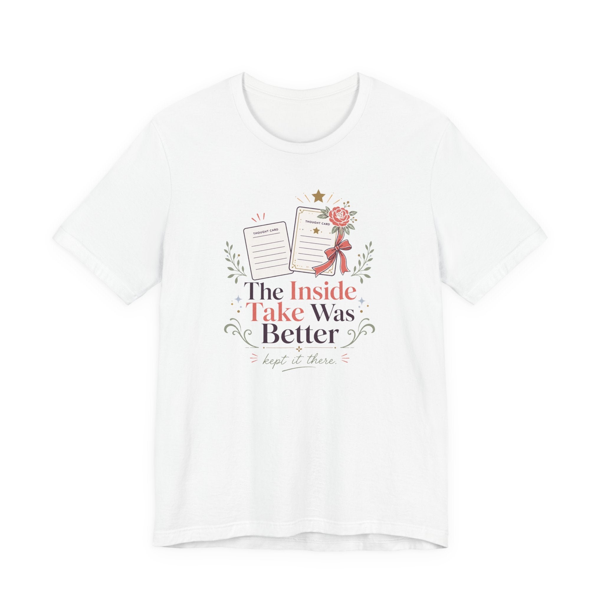 "The Inside Take Was Better" T-Shirt