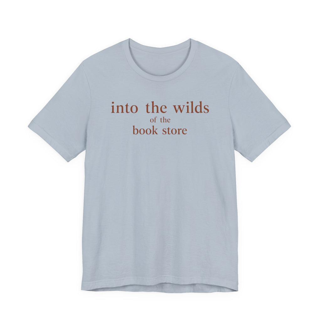 "Into the Wilds of the Book Store" T-Shirt
