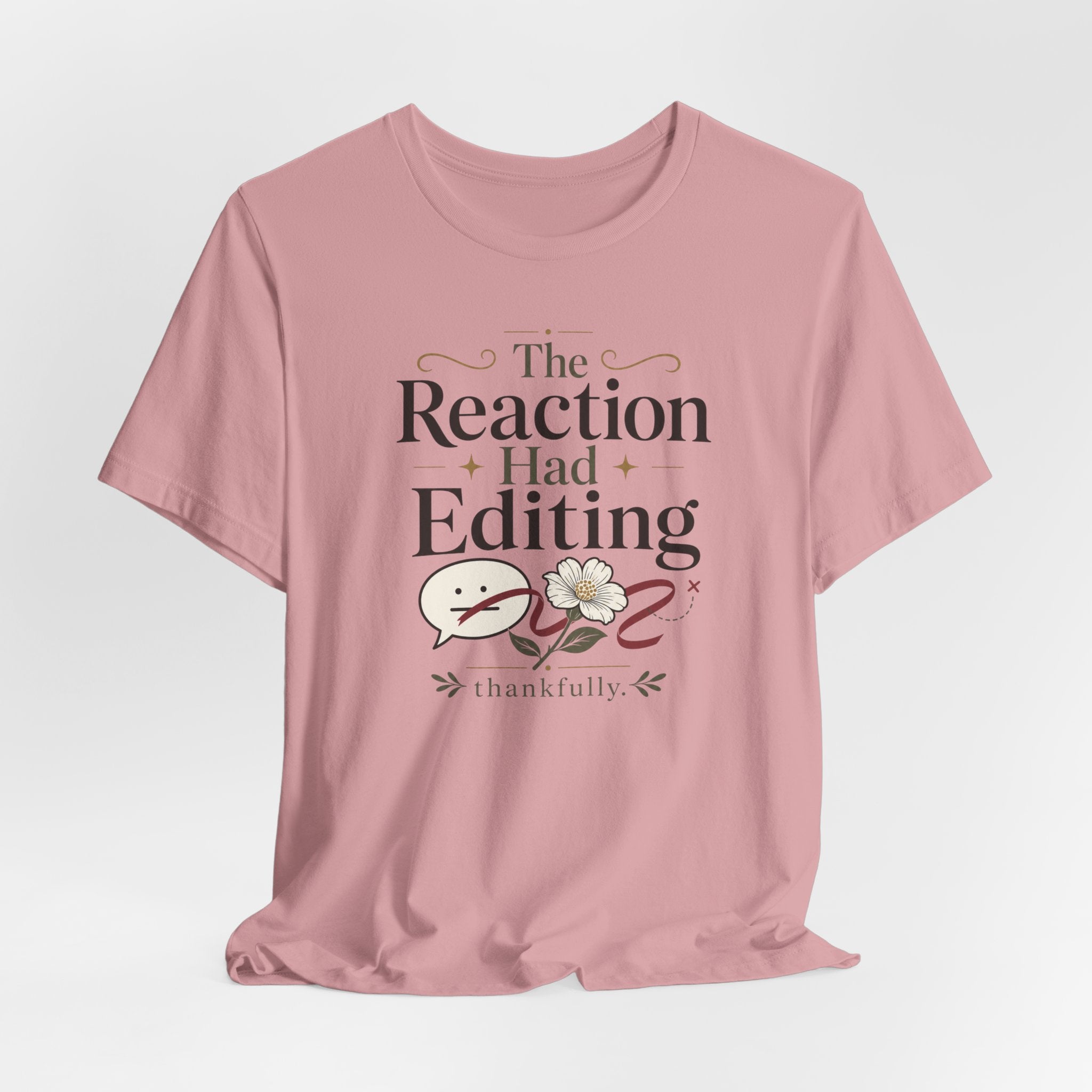 "The Reaction Had Editing" T-Shirt