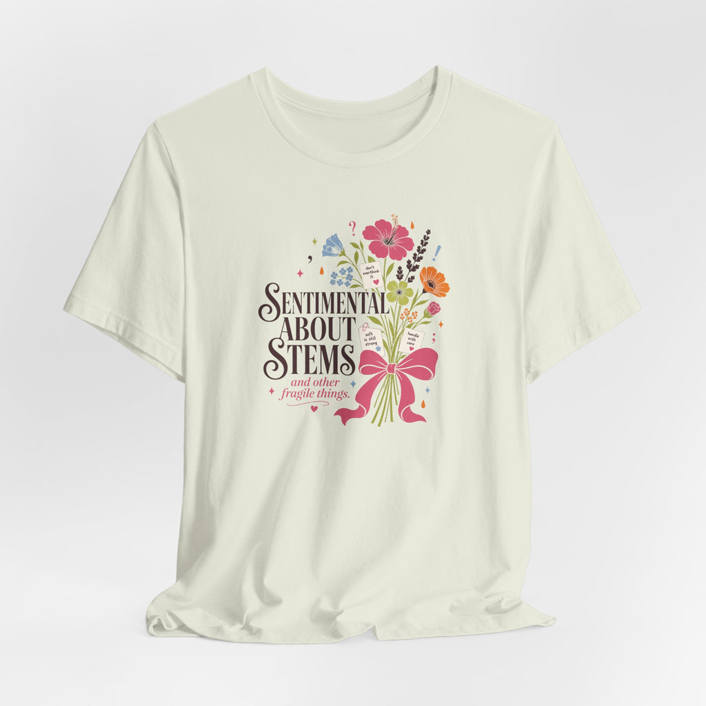 "Sentimental About Stems" T-Shirt