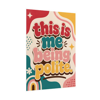 This Is me Being Polite - Poster