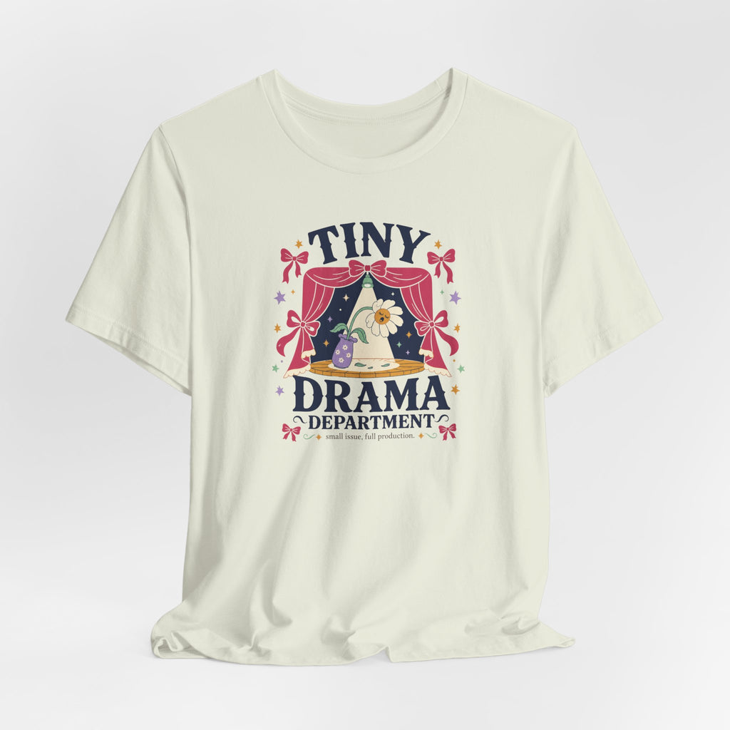 "Tiny Drama Department" T-Shirt
