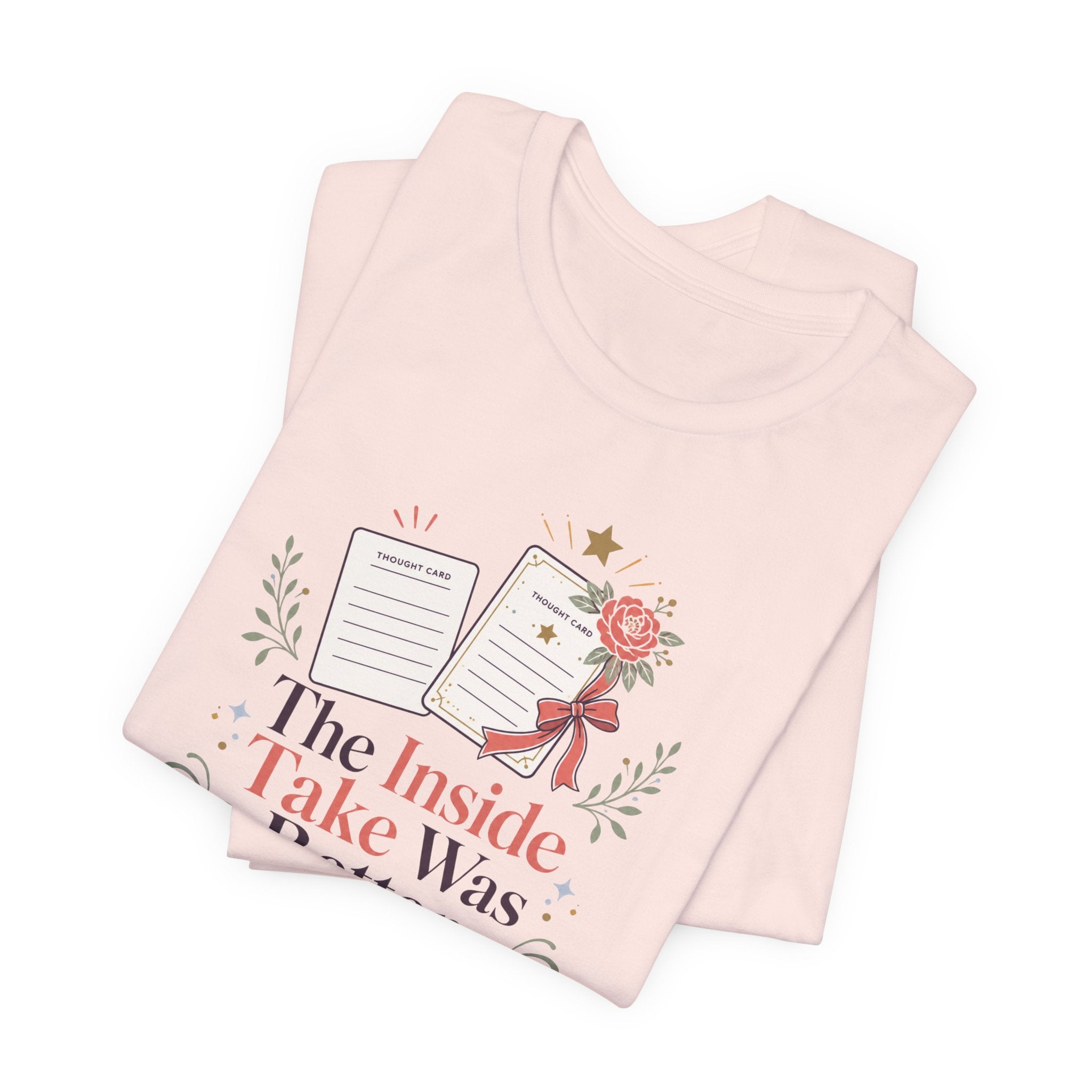 "The Inside Take Was Better" T-Shirt