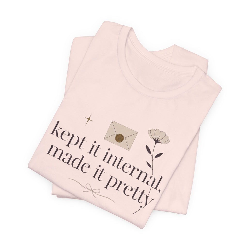 "Kept It Internal Made  It Pretty" T-Shirt