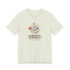 "Currently In Bloom-ish" T-Shirt
