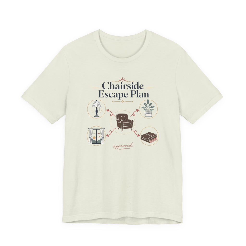 "Chairside Escape Plan" T-Shirt