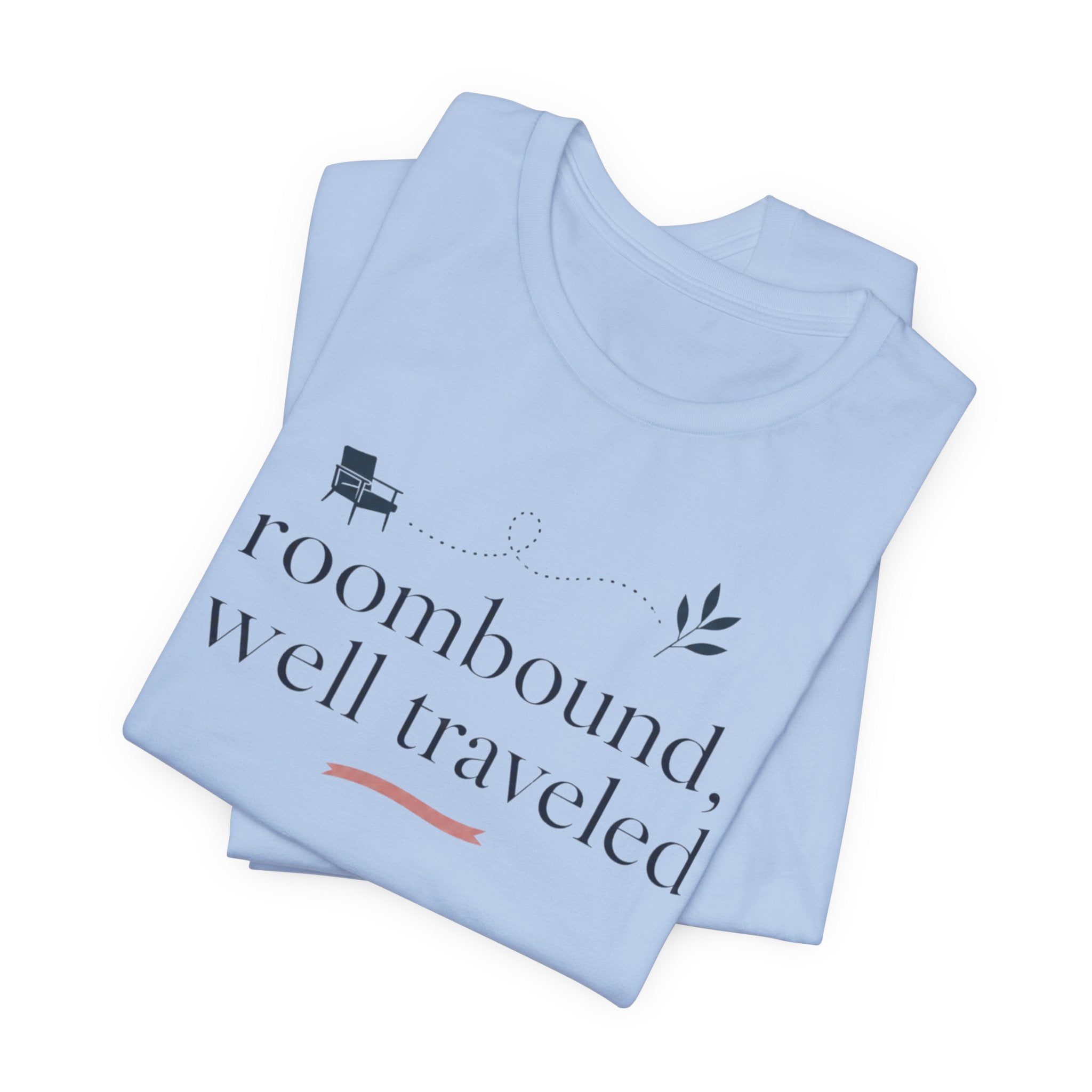 "Roombound Well Traveled " T-Shirt