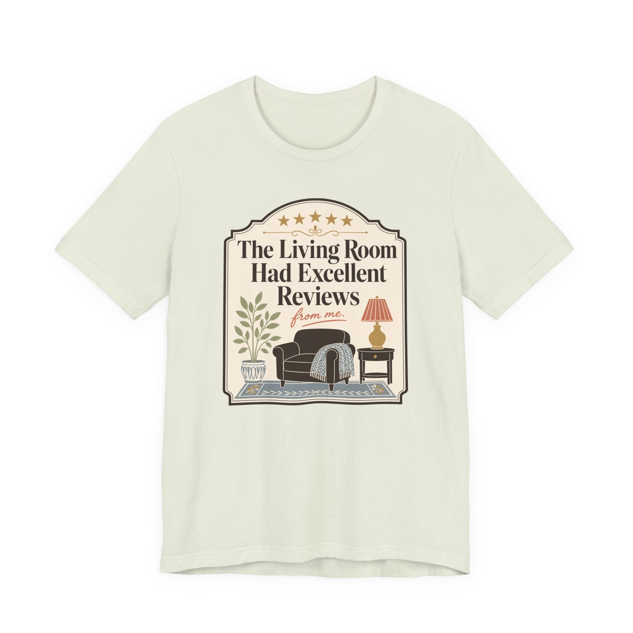 "The Living Room Had Excellent Reviews" T-Shirt