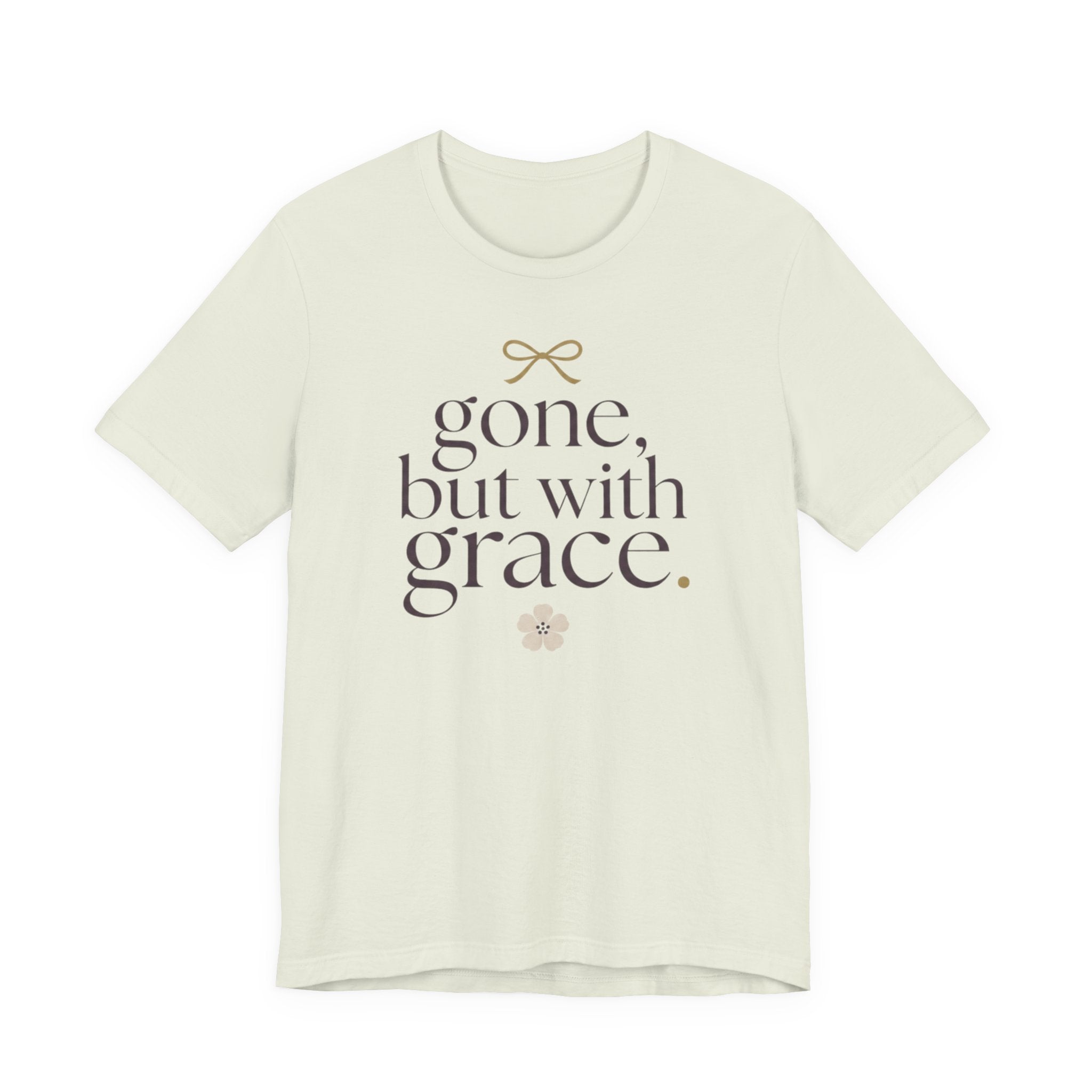 "Gone But With Grace" T-Shirt