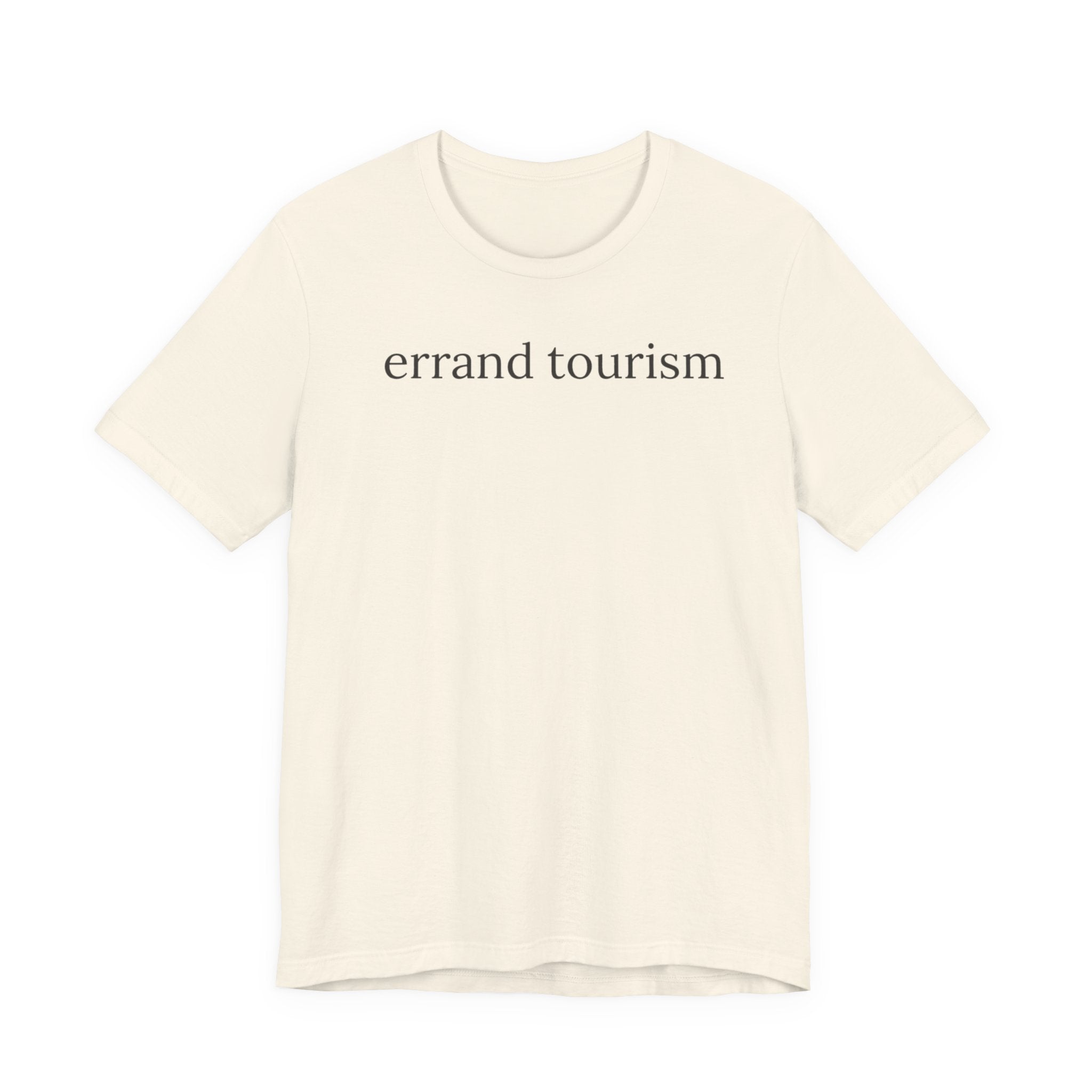 "Errand Tourism" T-Shirt