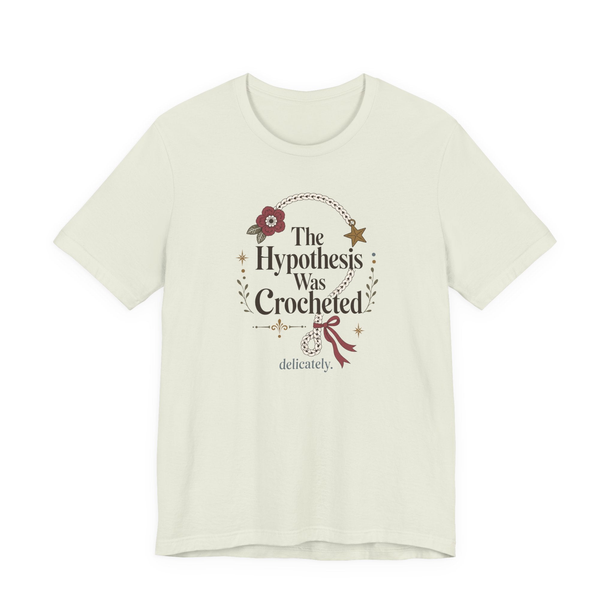 The Hypothesis Was Crocheted" T-Shirt