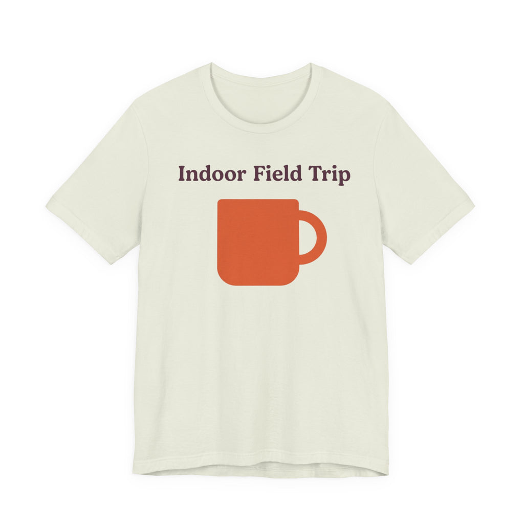 "Indoor Field Trip" T-Shirt