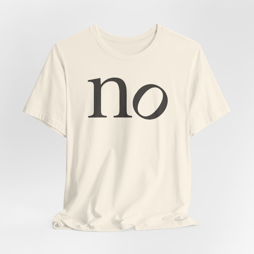 "no" T-Shirt