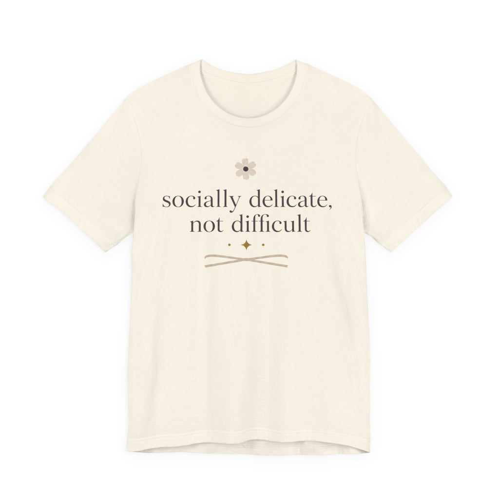 Socially Delicate Not Difficult" T-Shirt