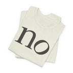 "no" T-Shirt