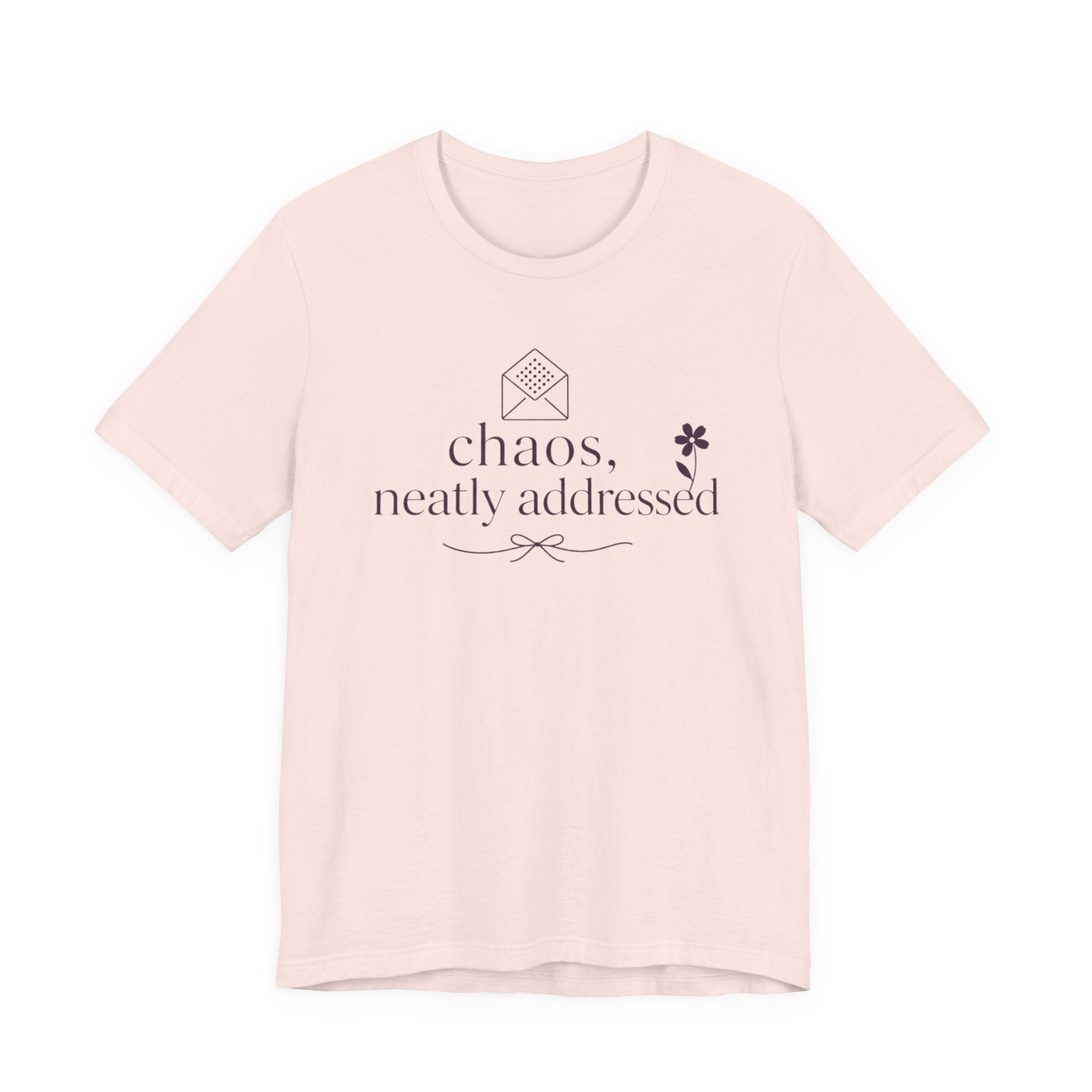 "Chaos Neatly Addressed" T-Shirt