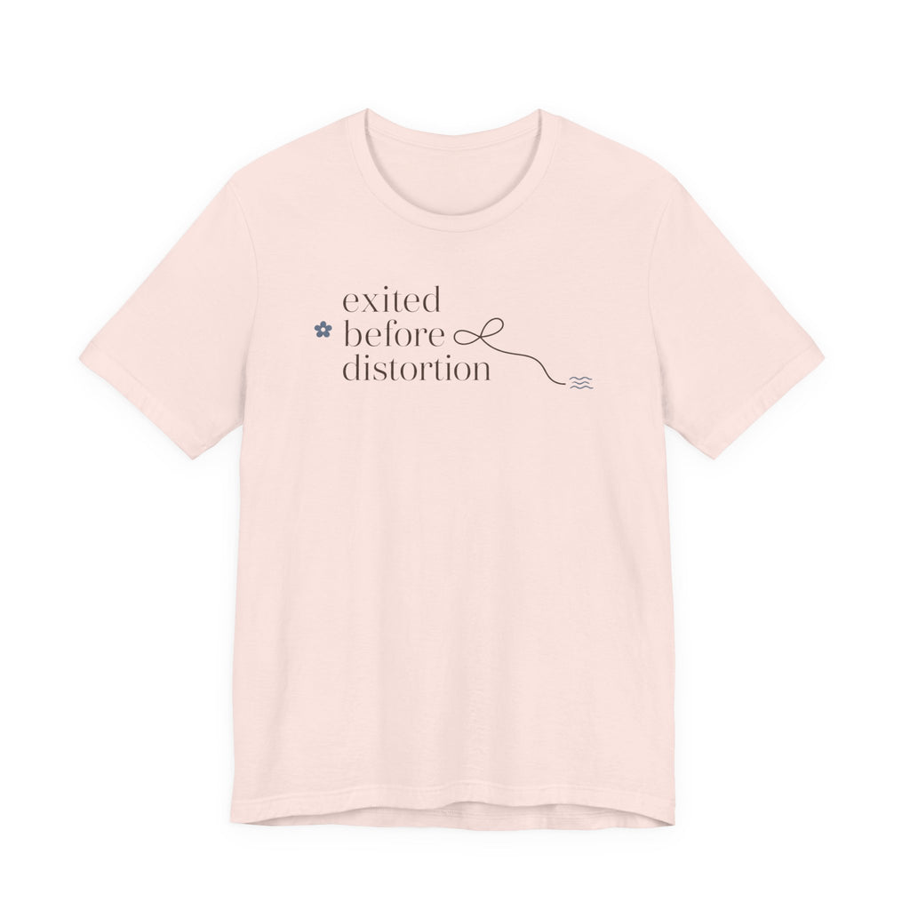 "Excited Before Distortion" T-Shirt