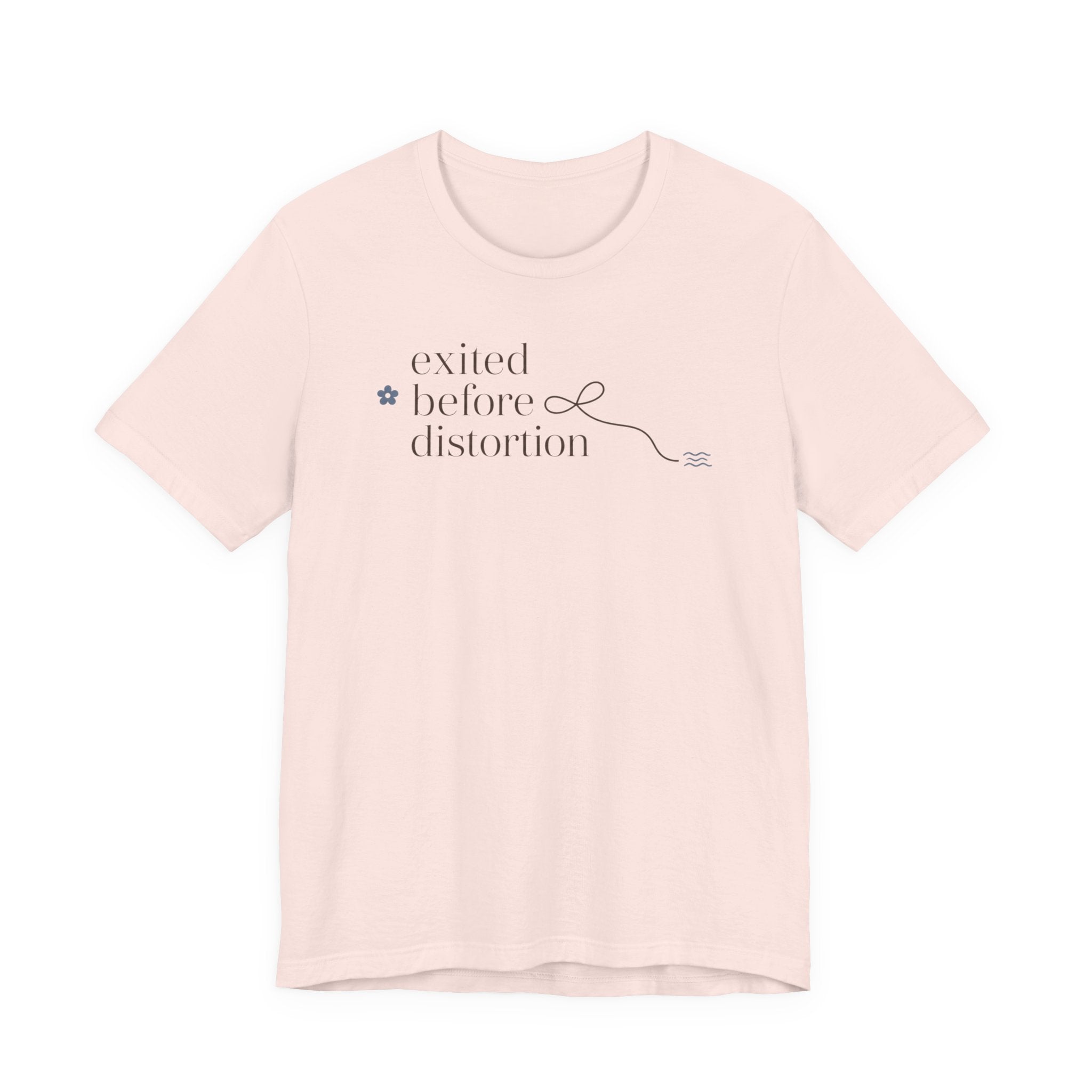 "Excited Before Distortion" T-Shirt