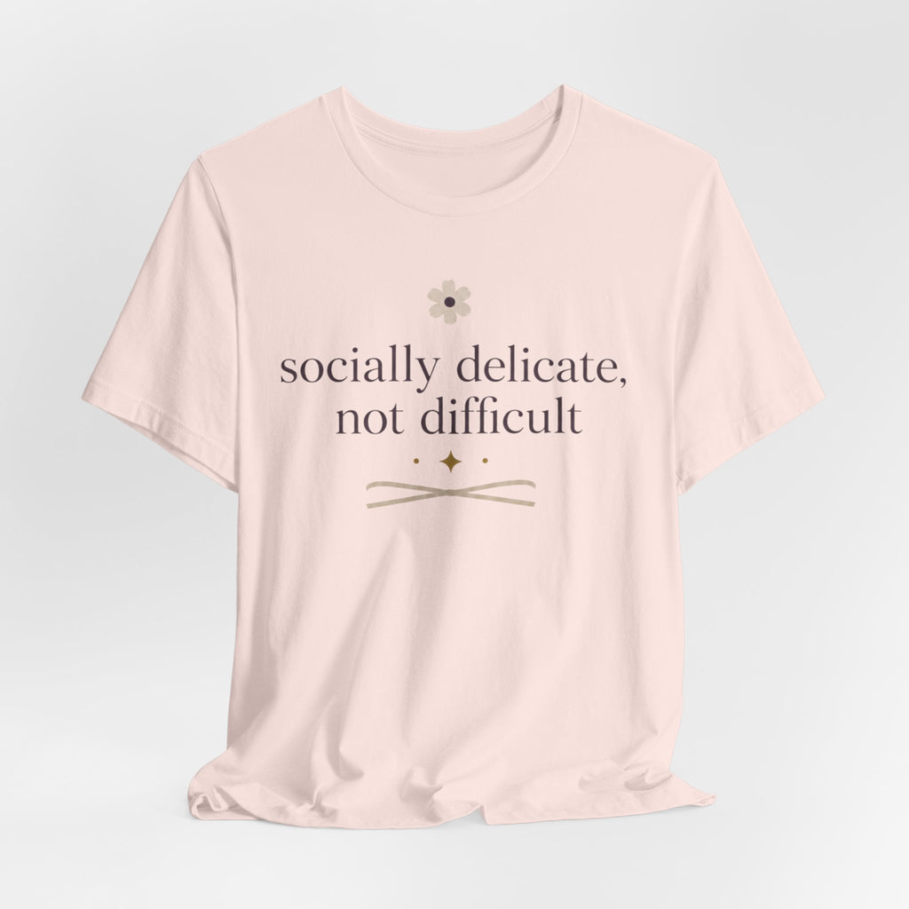 Socially Delicate Not Difficult" T-Shirt