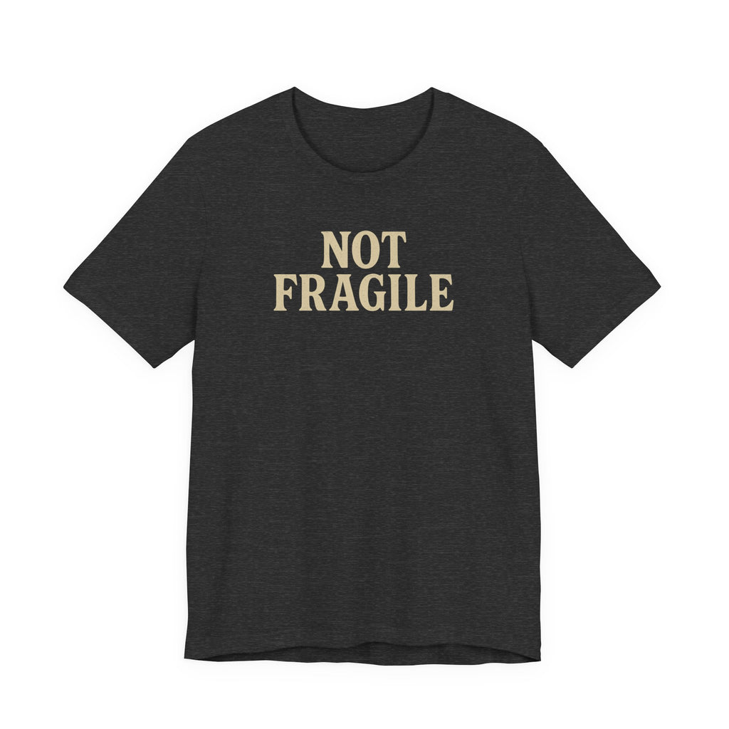 "Not Fragile" T-Shirt