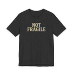 "Not Fragile" T-Shirt
