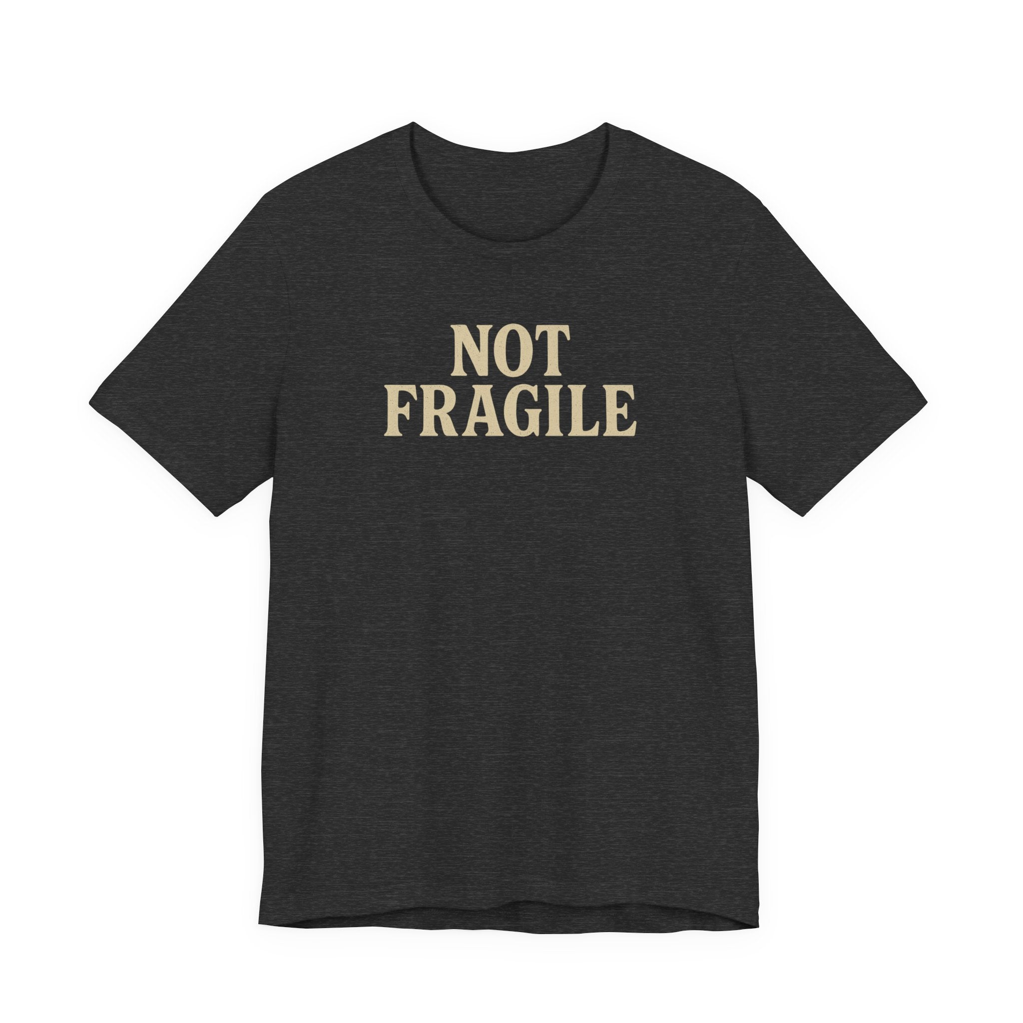 "Not Fragile" T-Shirt