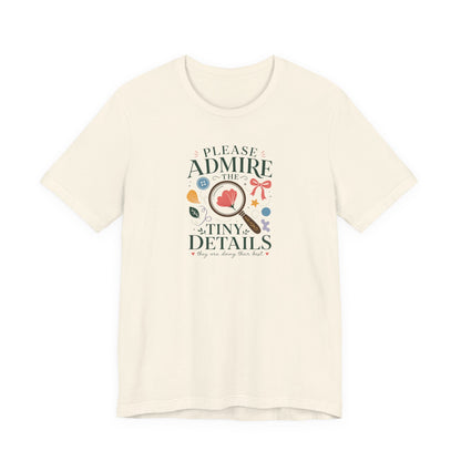 "Tiny Details" T-Shirt