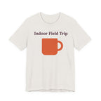 "Indoor Field Trip" T-Shirt