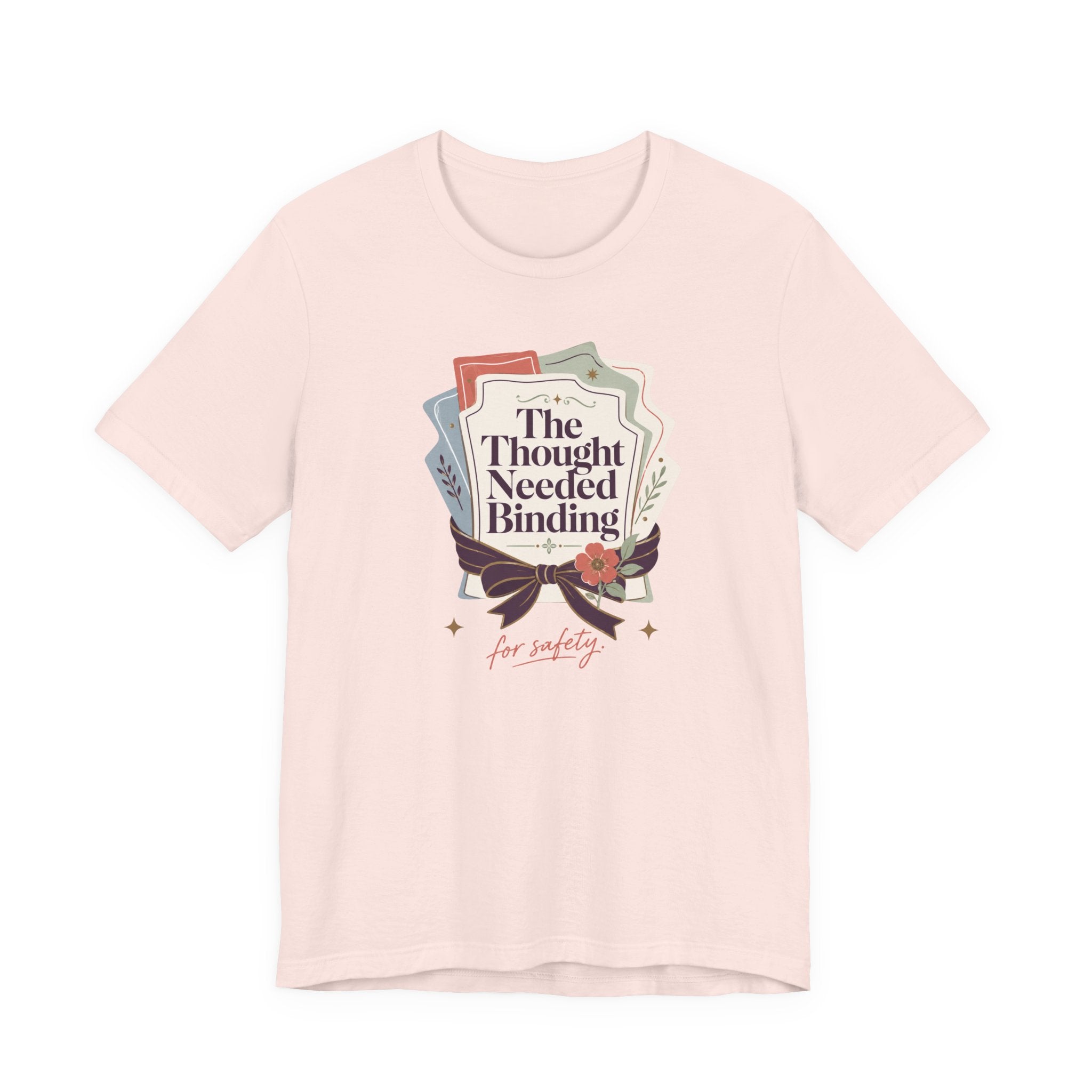 "The Though Needed Binding" T-Shirt