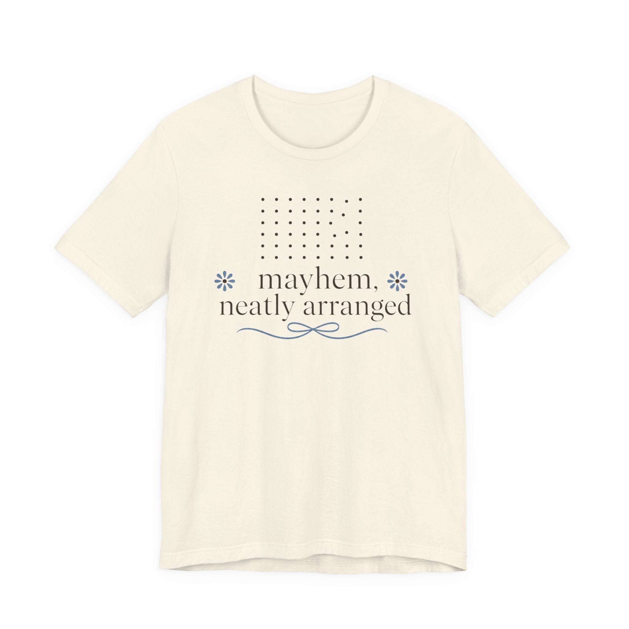 "Mayhem Neatly Arranged" T-Shirt