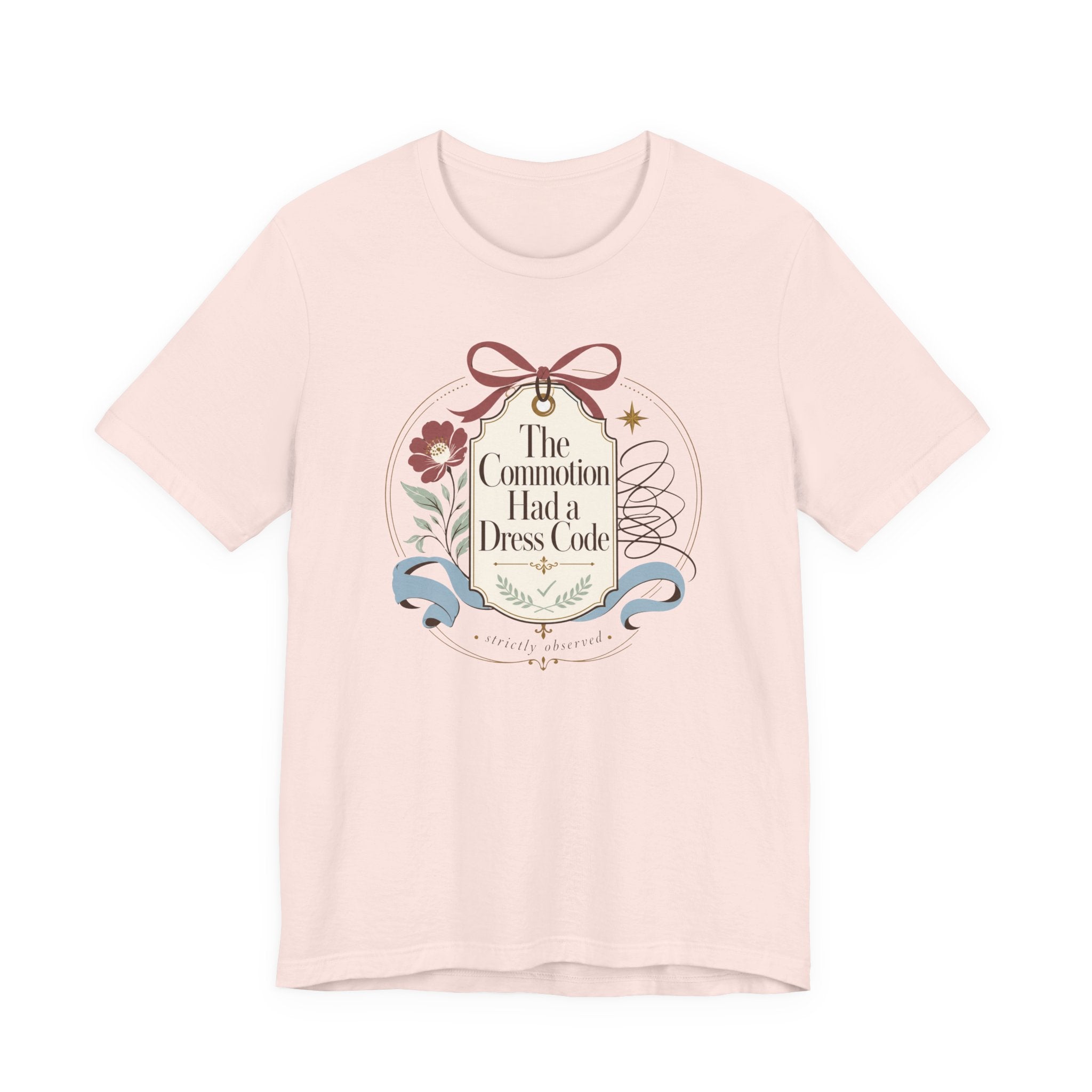 "The Commotion Had A Dress Code" T-Shirt