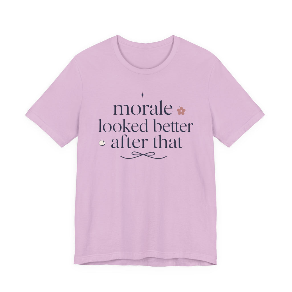 "Morale Looked Better After That" T-Shirt