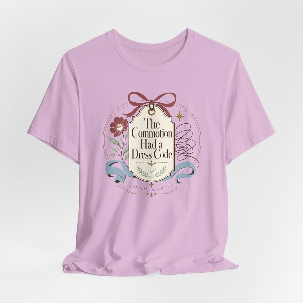 "The Commotion Had A Dress Code" T-Shirt