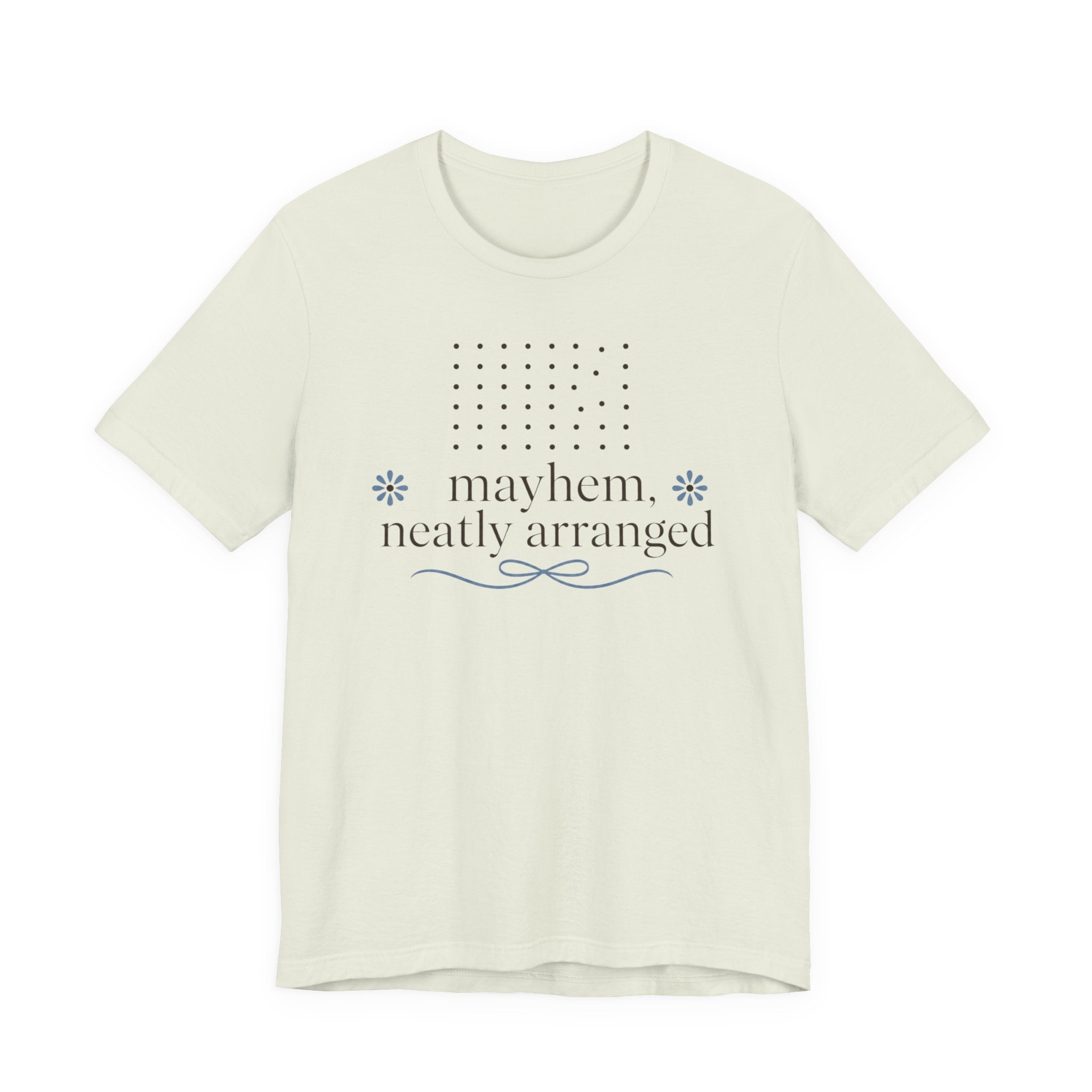 "Mayhem Neatly Arranged" T-Shirt