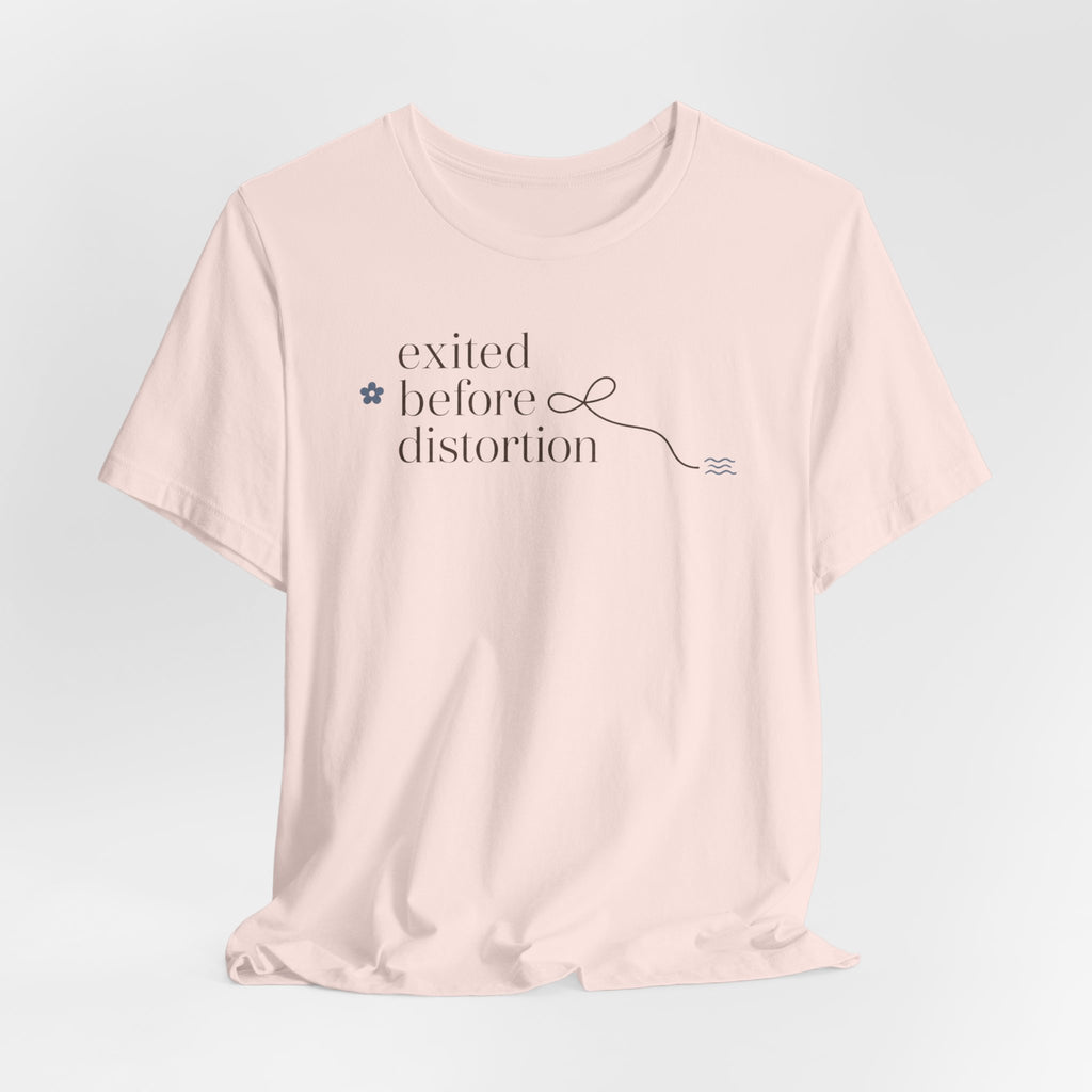 "Excited Before Distortion" T-Shirt