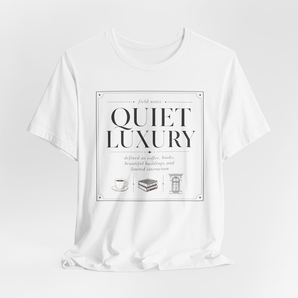 "Quiet Luxury" T-Shirt