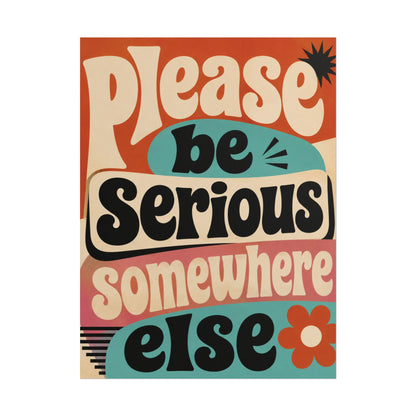 Please Be Serious Somewhere Else - Poster