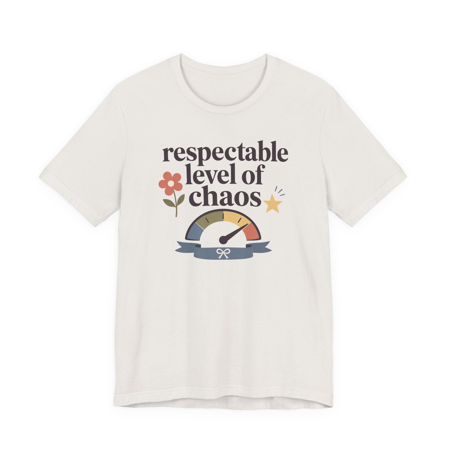 "Respectable Level Of Chaos" T-Shirt