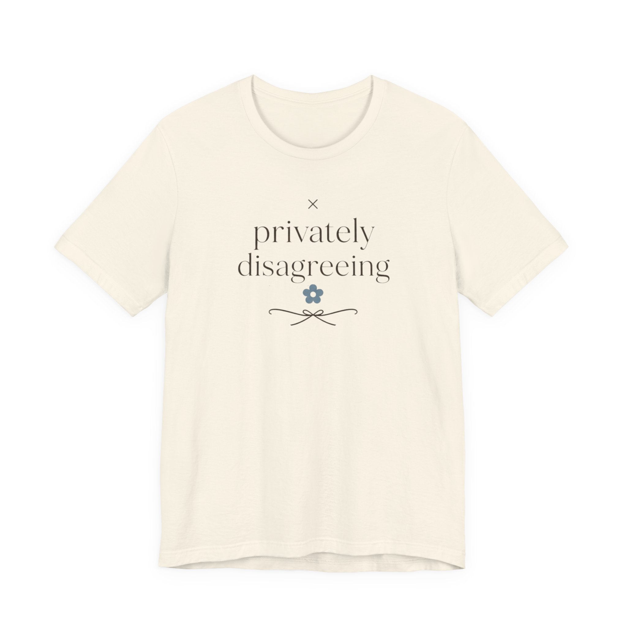 "Privately Disagreeing" T-Shirt