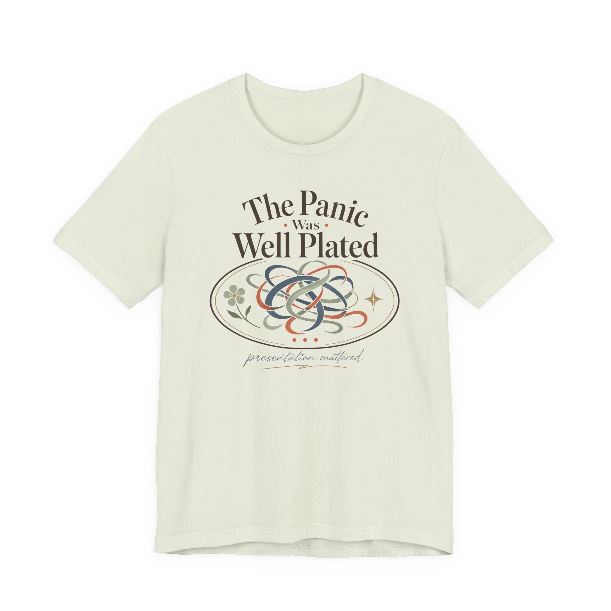 "The Panic Was Well Plated" T-Shirt