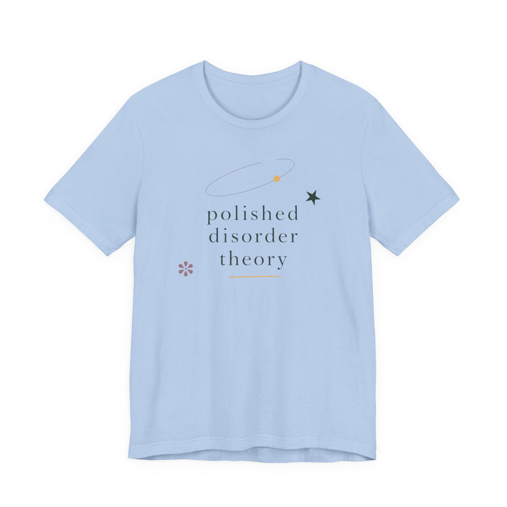"Polished Disorder Theory" T-Shirt