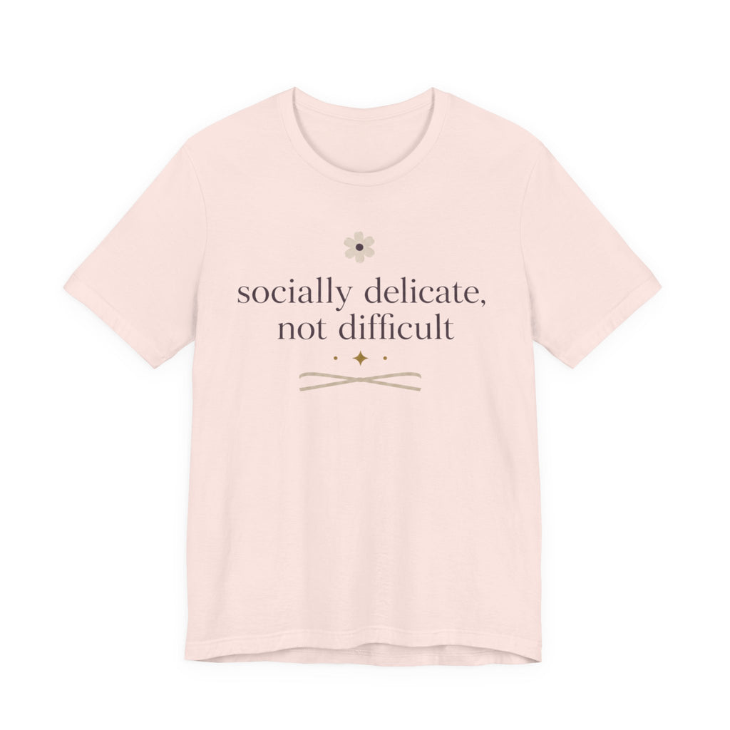 Socially Delicate Not Difficult" T-Shirt