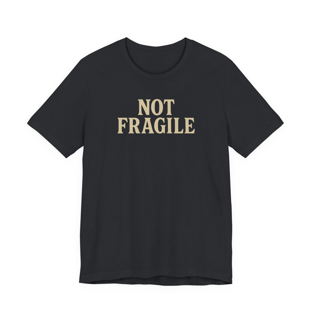 "Not Fragile" T-Shirt
